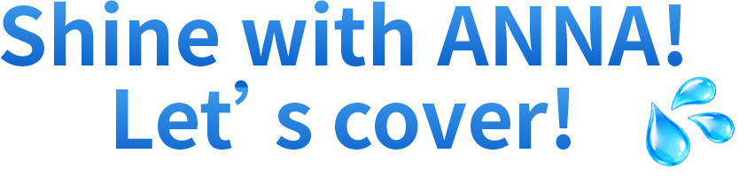 Shine with ANNA! Let's cover!